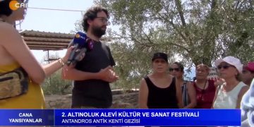 2. Altınoluk Alevi Kültür ve Sanat Festivali, Antandros Antik Kenti Gezisi. Dilan Şimşek ile Cana Yansıyanlar.