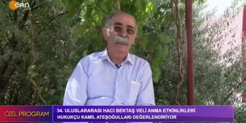 34.Uluslararası Hacı Bektaş Veli Anma Etkinlikleri, Hukukçu Kamil Ateşoğulları Değerlendiriyor.