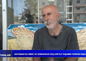 Adıyaman’da Emek Ve Demokrasi Güçleri İle Yaşamın Yeniden İnşası