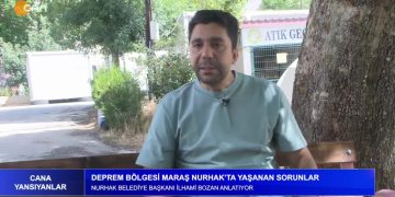 Deprem Bölgesi Maraş Nurhak’ta Yaşanan Sorunlar-Nurhak Belediye Başkanı İlhami Bozan Anlatıyor