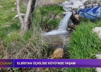 ‘Elbistan Üçkilise Köyü’nde Yaşam’ Elif Tabak’ın hazırlayıp sunduğu Özel Program Can Tv’de