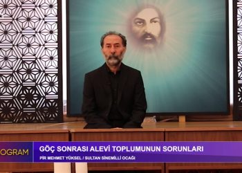 ‘Göç Sonrası Alevi Toplumunun Sorunları’ Pir Mehmet Yüksel – Sultan Sinemilli Ocağı
