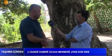 Lı Gundê Komıre Ocaxa Mermerê Jıyan Kor Dıke. Ali Sizer’in sunumuyla Yaşamın İçinden Can Tv’de