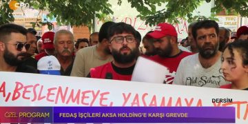 FEDAŞ İşçileri Aksa Holding’e Karşı Grevde