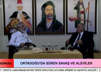Diren Keser’in Hazırlayıp Sunduğu Gönül Köprüsü Programının Bu Haftaki Konusu Pir Hasan Kılavuz – Ortadoğu’da Süren Savaş ve Aleviler – Dedelere Maaş Bağlama Girişimi