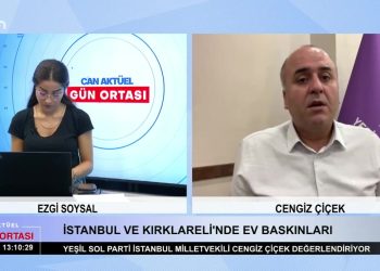 Ezgi Soysal ile Can Aktüel Gün Ortası programının 5 Ekim Perşembe Günü Konuğu:Yeşil Sol Parti İstanbul Milletvekili Cengiz Çiçek.