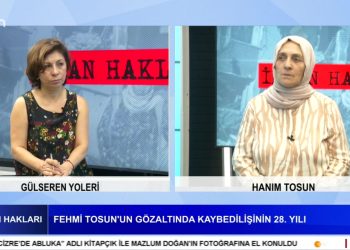 Gülseren Yoleri’nin Hazırlayıp Sunduğu İnsan Hakları Programının Bu Haftaki Konuğu: Hanım Tosun – Fehmi Tosun’un Gözaltında Kaybedilişinin 28. Yılı – 2. ve 3. Kuşak Kayıp Yakınlarının Hak Mücadelesi Sürüyor – Cumartesi Annelerinin Buluşmasının 970. Haftası