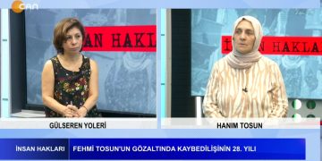 Gülseren Yoleri’nin Hazırlayıp Sunduğu İnsan Hakları Programının Bu Haftaki Konuğu: Hanım Tosun – Fehmi Tosun’un Gözaltında Kaybedilişinin 28. Yılı – 2. ve 3. Kuşak Kayıp Yakınlarının Hak Mücadelesi Sürüyor – Cumartesi Annelerinin Buluşmasının 970. Haftası