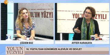 16. Yüzyıl’dan Günümüze Alevilik ve Devlet – Cumhuriyet Döneminde Devlet ve Alevilerin İlişkileri – Prof. Dr. Çiğdem Boz’un Hazırlayıp Sunduğu Yol’un Yüzyılı Programının Bu Haftaki Konuğu Doç. Dr. Ayfer Karakaya