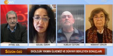Ekolojik Yıkımın Ülkemizi ve Dünyayı Bekleyen Sonuçları – Zeynel Gül ile Sözün Özü programının bu haftaki konukları: Gülsen Özkan, Kubilay Öztürk ve Nebahat Dinler