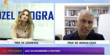 2023 Ekonomisinin Z Raporu – Ekonomi Politikalarının Emkçilere Etkisi – Prof. Dr. Çiğdem Boz’un Sunduğu Özel Programın Konuğu, Prof. Dr. Serkan Çiçek