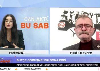 Ezgi Soysal’ın sunduğu Can Aktüel Bu Sabah Programının bugünkü konuğu DİSK Emekli Sen Genel Sekreteri Fikri Kalender