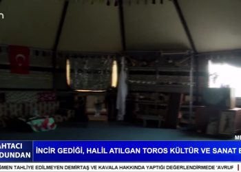 İncir Gediği, Halil Atılgan Toros Kültür ve Sanat Evi – Tahtacı Yurdundan Can Tv’de
