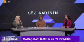 Maraş Katliamının 45. Yıldönümü – Sakine Esen Yılmaz İle Söz Kadının Programının Bu Haftaki Konukları: FEDA Eş Başkanı Huri Kayabel ve Besime Konca