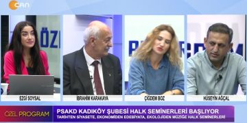 PSAKD Kadıköy Şubesi Halk Seminerleri – Ezgi Soysal Sunduğu Özel Programın Konukları : PSAKD Genel Başkan Yardımcısı İbrahim Karakaya, Prof. Dr. Çiğdem Boz ve Hüseyin Ağçal