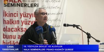 19. Yüzyılda Devlet ve Aleviler, Halk Seminerleri – PSAKD Kadıköy Şubesi.