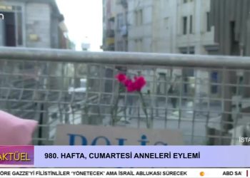 980. Hafta Cumartesi Anneleri Eylemi – CANLI YAYIN