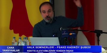 Halk Seminerleri – PSAKD Kadıköy Şubesi, Kentte Alevi Kimliğinin Yeniden İnşası.