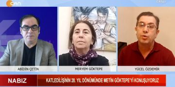 Katledilişinin 28. Yıl Dönümünde Metin Göktepeyi Konuşuyoruz, Abidin Çetin ile Nabız. Konuklar: Meryem Göktepe, Yücel Özdemir.