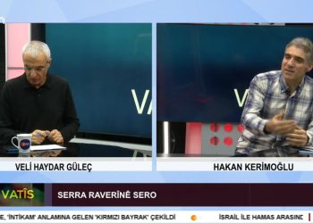 Serra Raverînê Sero, Veli Haydar Güleç ile Vatîs, Konuk: Hakan Kerimoğlu.