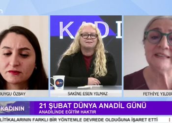 21 Şubat Dünya Anadil Günü – Sakine Esen Yılmaz İle Söz Kadının Programının Bu Haftaki Konukları: Duygu Özbay, Fethiye Yıldırım
