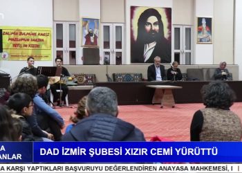 Cana Yansıyanlar – DAD İzmir Şubesi Xızır Cemi Yürüttü