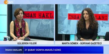 Gülseren Yoleri ile İnsan Hakları’nın konuğu Süryani Gazeteci Marta Sömek – 21 Şubat Dünya Anadili Günü