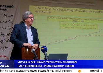 Yüzyıllık Bir Hikâye: Türkiye’nin Ekonomisi Halk Seminerleri – PSAKD Kadıköy Şubesi