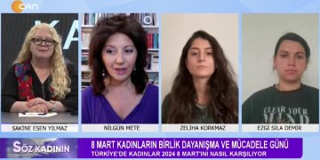 8 Mart Kadınların Birlik, Dayanışma Ve Mücadele Günü – Sakine Esen Yılmaz İle Söz Kadının Programının Bu Haftaki Konukları: Nilgün Mete, Zeliha Korkmaz, Ezgi Sıla Demir