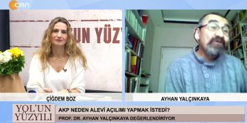 AKP’nin Alevi Açılımı – Alevi Çalıştayları – Nihai Çalıştay Raporu – Prof. Dr. Çiğdem Boz’un Hazırlayıp Sunduğu Yol’un Yüzyılı Programının Konuğu Prof. Dr. Ayhan Yalçınkaya.