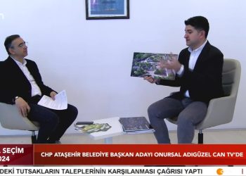 Attila Taş’ın hazırlayıp sunduğu Yerel Seçim 2024 programının Konuğu CHP Ataşehir Belediyesi Başkan Adayı Onursal Adıgüzel