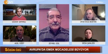 Avrupa’da Emek Mücadelesi Büyüyor – Zeynel Gül’ün Hazırlayıp Sunduğu Sözün Özü Programının Konukları: Adil Yiğit, Gözde Sapanlı, Uruk Evla Bostan, Seda Şanlıer