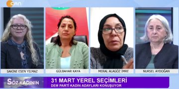 Newroz Alanlarına Yüzbinler Aktı – 31 Mart Yerel Seçimleri – Sakine Esen Yılmaz İle Söz Kadının Programının Bu Haftaki Konukları: Nursel Aydoğan, Gülbahar Kaya, Meral Alagöz İmre.