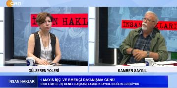 1 Mayıs İşçi Ve Emekçi Dayanışma Günü – Gülseren Yoleri’nin Hazırlayıp Sunduğu İnsan Hakları Programını Konuğu Disk Limter – İş Genel Başkanı Kamber Saygılı