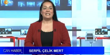 Serpil Çelik Mert ile Can Ana Haber Bülteni Sizlerle…