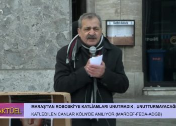 Maraş’tan Roboski’ye katliamları unutmadık , unutturmayacağız 
Katledilen Canlar Köln’de Anılıyor