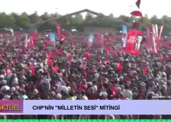 Can Aktüel – CHP’nin ”Milletin Sesi” Mitingi – Maltepe / istanbul