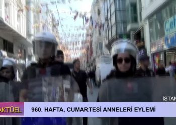 Cumartesi Anneleri Eylemi  960. hafta – CANLI yayın