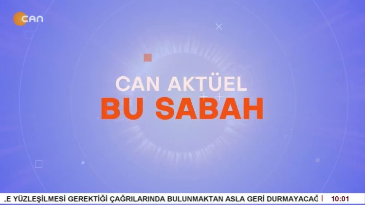 Çilem Küçükkeleş’in sunumuyla Can Aktüel Bu Sabah programı Can Tv’de.