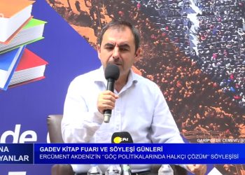 Gadev Kitap Fuarı ve Söyleşi Günleri, Ercüment Akdeniz’in  ‘Göç Politikalarında Halkçı Çözüm’ Söyleşisi, Cana Yansıyanlar..