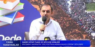 Gadev Kitap Fuarı ve Söyleşi Günleri, Ercüment Akdeniz’in  ‘Göç Politikalarında Halkçı Çözüm’ Söyleşisi, Cana Yansıyanlar..