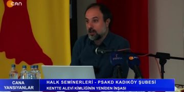 Halk Seminerleri – PSAKD Kadıköy Şubesi, 
Kentte Alevi Kimliğinin Yeniden İnşası.
