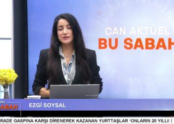 – Ezgi Soysal’ın Sunduğu Can Aktüel Bu Sabah