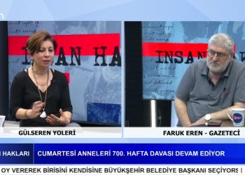 Cumartesi Anneleri 700. Hafta Davası Devam Ediyor – Seçim Sonrası Hak İhlalleri Artıyor mu ? – Gülseren Yoleri ile İnsan Hakları Programının Konuğu: Gazeteci Faruk Eren
