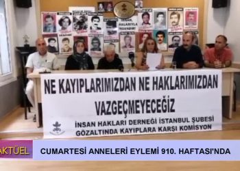 Cumartesi Anneleri Eylemi 910. Haftası’nda.