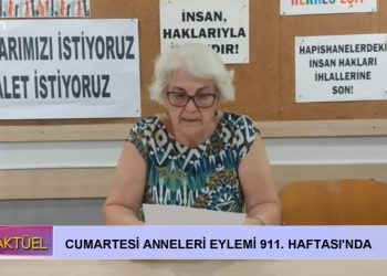 Cumartesi Anneleri Eylemi 911. Haftası’nda….
