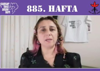Cumartesi Anneleri Eylemi 885. Haftası’nda…