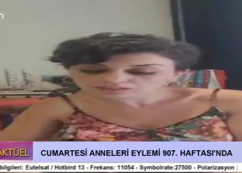 CUMARTESİ ANNELERİ EYLEMİ 907. HAFTASINDA