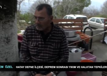 Hatay – Defne ilçesi deprem sonrası yıkım ve halkın tepkileri