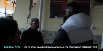 HDP Eş Genel Başkanı Mithat Sancar Narlı’da Depremzeleri Ziyaret etti